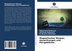 Magnetisches Wasser, Auswirkungen und Perspektiven
