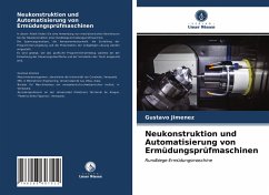 Neukonstruktion und Automatisierung von Ermüdungsprüfmaschinen - Jimenez, Gustavo