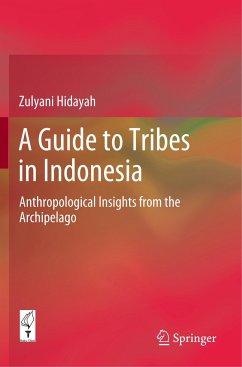 A Guide to Tribes in Indonesia - Hidayah, Zulyani