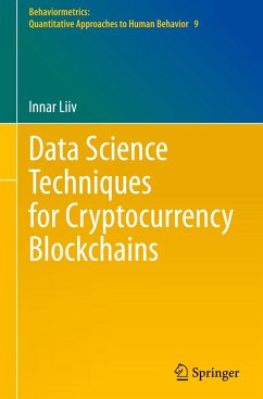 Data Science Techniques for Cryptocurrency Blockchains - Liiv, Innar
