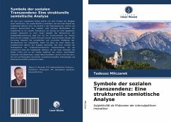 Symbole der sozialen Transzendenz: Eine strukturelle semiotische Analyse - Milczarek, Tadeusz