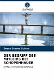 DER BEGRIFF DES MITLEIDS BEI SCHOPENHAUER