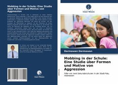 Mobbing in der Schule: Eine Studie über Formen und Motive von Aggression - Darmawan, Darmawan