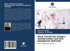 Neue Trends bei einigen Azolderivaten und ihre biologische Aktivität - Ewies, Ewies F.;El-Hag, Fatma A. A.