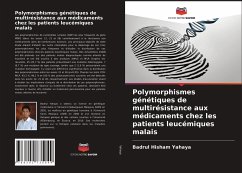 Polymorphismes génétiques de multirésistance aux médicaments chez les patients leucémiques malais - Yahaya, Badrul Hisham