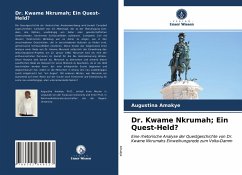 Dr. Kwame Nkrumah; Ein Quest-Held? - Amakye, Augustina