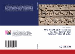 Oral Health and Treatment needs of Paliyan and Pulayan Tribes of India