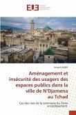 Aménagement et insécurité des usagers des espaces publics dans la ville de N¿Djamena au Tchad
