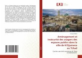 Aménagement et insécurité des usagers des espaces publics dans la ville de N'Djamena au Tchad Aménagement et insécurité des usagers des espaces publics dans la ville de N'Djamena au Tchad
