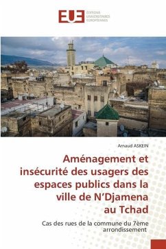 Aménagement et insécurité des usagers des espaces publics dans la ville de N¿Djamena au Tchad - ASKEIN, Arnaud