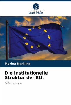 Die institutionelle Struktur der EU: - Danilina, Marina