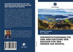 SEDIMENTATIONSANALYSE UND ABSCHÄTZUNG DER EROSION FÜR DEN OBEREN SEE BHOPAL - Prasad, Bikram;Tiwari, H.L.