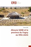 Ahoune SANE et la province du Fognyau XIXe siècle