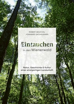 Eintauchen in den Wienerwald - Bouchal, Robert;Sachslehner, Johannes