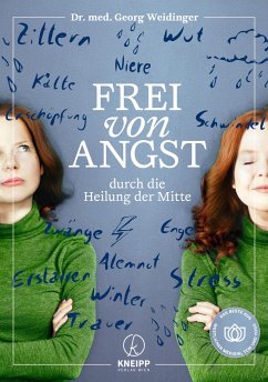 Frei von Angst durch die Heilung der Mitte - Weidinger, Georg