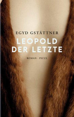 Leopold der Letzte - Gstättner, Egyd