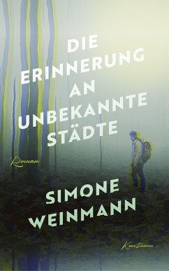 Die Erinnerung an unbekannte Städte - Weinmann, Simone