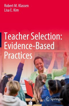 Teacher Selection: Evidence-Based Practices - Klassen, Robert M.;Kim, Lisa E.