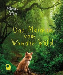 Das Märchen vom Wunder Wald - Peters, Ulrich