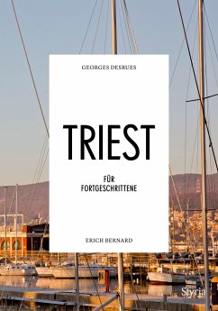 Triest für Fortgeschrittene - Desrues, Georges;Bernard, Erich