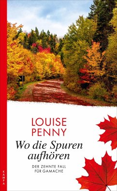 Wo die Spuren aufhören / Armand Gamache Bd.10 - Penny, Louise