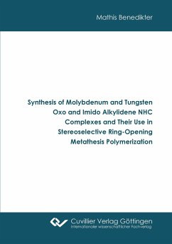 Synthesis of Molybdenum and Tungsten Oxo and Imido Alkylidene NHC Complexes and Their Use in Stereoselective Ring-Opening Metathesis Polymerization - Benedikter, Mathis