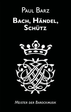 Bach, Händel, Schütz - Barz, Paul