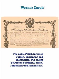 The noble Polish families Falken, Falkenhan and Falkenstein. Die adlige polnische Familien Falken, Falkenhan und Falkenstein. (eBook, ePUB)