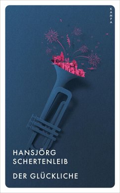 Der Glückliche - Schertenleib, Hansjörg