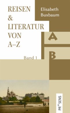 REISEN & LITERATUR VON A-Z / REISEN & LITERATUR VON A-Z - Buxbaum, Elisabeth