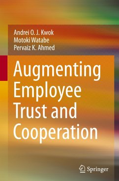 Augmenting Employee Trust and Cooperation - Kwok, Andrei O. J.;Watabe, Motoki;Ahmed, Pervaiz K.