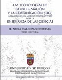 Las tecnologías de la información y la comunicación (Tic´s) integradas en un modelo constructivista para la enseñanza de las ciencias: Tesis doctoral