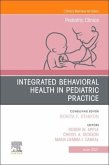 Integrated Behavioral Health in Pediatric Practice, an Issue of Pediatric Clinics of North America