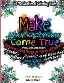 First Motivational Coloring Book, Inspirational Adult Sayings and Positive Affirmations with Patterns, Flowers, Mandalas and Stress Relieving Quotes.