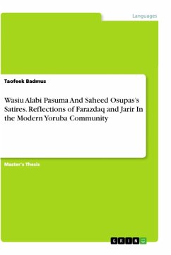 Wasiu Alabi Pasuma And Saheed Osupas¿s Satires. Reflections of Farazdaq and Jarir In the Modern Yoruba Community - Badmus, Taofeek