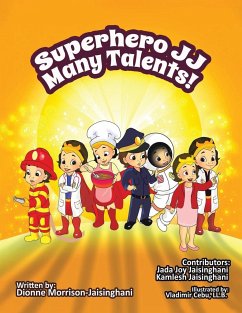 Superhero JJ Many Talents! - Morrison-Jaisinghani, Dionne Joy
