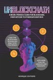 Unblockchain: A Brain-Friendly Guide for Blockchain, from Bitcoin to Ethereum Deep-Dive