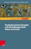 Psychodynamische Konzepte und Behandlungstechnik lehren und lernen (eBook, PDF)