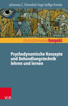 Psychodynamische Konzepte und Behandlungstechnik lehren und lernen (eBook, PDF) - Ehrenthal, Johannes C.; Seiffge-Krenke, Inge