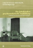 Ein Jahrhundert psychoanalytische Ausbildung (eBook, PDF)