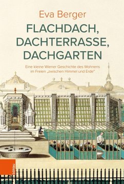 Flachdach, Dachterrasse, Dachgarten (eBook, PDF) - Berger, Eva