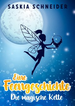 Eine Feengeschichte - Die magische Kette (eBook, ePUB) - Schneider, Saskia