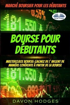 Bourse pour débutants: Masterclass Bourse: Gagnez de l`argent de manière cohérente à partir de la Bourse - Davon Hodges