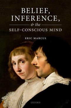 Belief, Inference, and the Self-Conscious Mind - Marcus, Eric