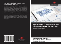 The fourth transformation of e-commerce in Mexico - Carreón Guillén, Javier; Rincón Ornelas, Rosa María; García Lirios, Cruz