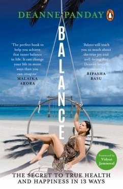 Balance: The Secret to True Health and Happiness in 13 Ways - Panday, Deanne