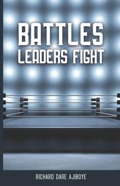 Battles Leaders Fight - Ajiboye, Richard Dare