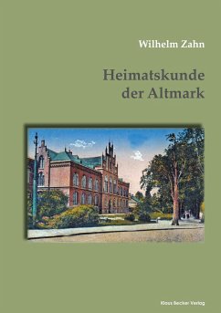 Heimatskunde der Altmark - Zahn, Wilhelm