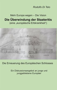 Mehr Europa wagen - Die Vision, Die Überwindung der Staateritis (eBook, ePUB) - Rodolfo, Di Telo