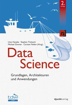 Data Science (eBook, ePUB) - Haneke, Uwe; Trahasch, Stephan; Zimmer, Michael; Felden, Carsten